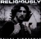 Zimmerman Bailey - Religiously.the Album.