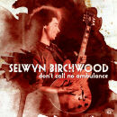 Birchwood Selwyn - Dont Call No Ambulance