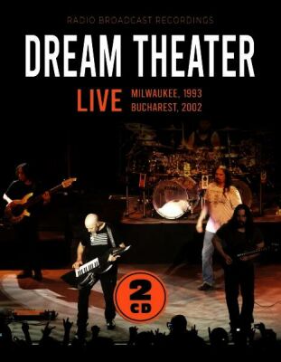 Dream Theater - Live / Milwaukee, 1993 & Bucharest, 2002