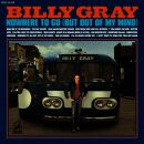 Gray Billy - Nowhere To Go (But Out Of My Mind)