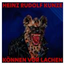 Kunze Heinz Rudolf - Können Vor Lachen (Limitierte...
