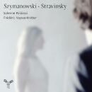 Stravinsky Igor / Szymanowski Karol - Works For VIolin...