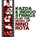 Kazda & Indigo Strings - Play The Music Of Nino Rota