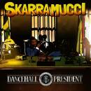 Skarra Mucci - Dancehall President (Reissue)