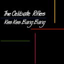 Celibate Rifles - Kiss Kiss Bang Bang