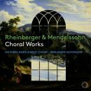 Rheinberger / Mendelssohn - Choral Works (Netherlands...