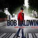 Baldwin Bob - Presents Abbey Road And The Beatles