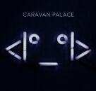 Caravan Palace - <I*_*I>