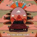 Morrow Sam - On The Ride Here (Digipak CD)