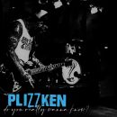 Plizzken - Do You Really Wanna Know?