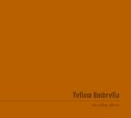 Yellow Umbrella - Yellow Album, The