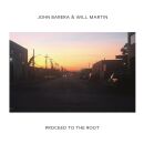 Barera John & Martin Will - Proceed To The Root
