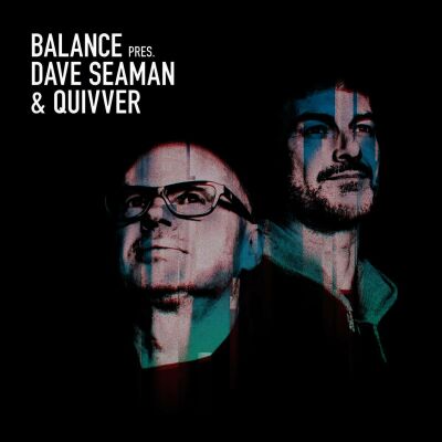 Seaman Dave / Quivver - Balance Presents Dave Seaman X Quivver