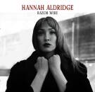 Aldridge Hannah - Razor Wire (10Th Anniversary Edition)