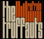 Truffauts, The - Refrain