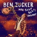 Zucker Ben - Wer Sagt Das?! Zugabe! (Super Deluxe Edition)