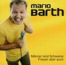 Barth Mario - Männer Sind Schweine, Frauen Aber Auch