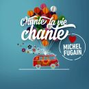 Chante La VIe Chante (Various / Love Michel Fugain)