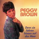 Brown Peggy - Denn Sie Fahren Hinaus Au