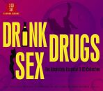 Drink, Drugs & Sex