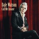 Watson Dale - Call Me Insane