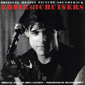 Cafferty John & the Beaver Brown Band - Eddie And The Cruisers (OST/Filmmusik)