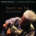MacLeod Doug - Exactly Like This (audiophile Vinyl LP)