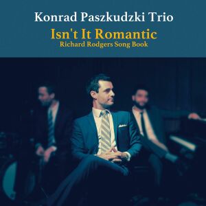Paszkudzki Konrad Trio - Isnt It Romantic: Richard Rodgers Song Book