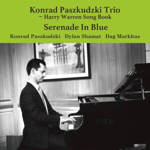 Paszkudzki Konrad Trio - Serenade In Blue: Harry Warren Song Book