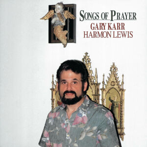 Karr Gary - Songs Of Prayer (Diverse Komponisten)