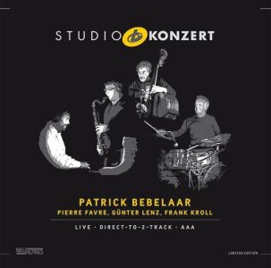 Bebelaar Patrick / Favre Pierre / Lenz Günter / Kroll Frank - Studio Konzert (Limited Edition)