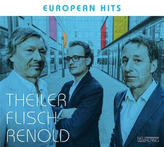 Theiler Yves / Flisch Rätus / Renold Tony - European Hits
