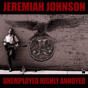 Johnson Jeremiah - Unemployed Highly Annoyed