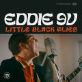 Eddie 9V - Little Black Flies (180g audiophile Vinyl LP)