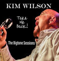 Wilson Kim - Take Me Back! The Bigtone Sessions