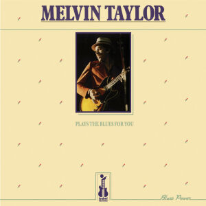 Taylor Melvin - Plays The Blues For You