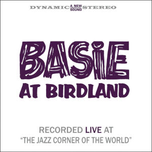 Basie Count - Basie At Birdland (Vol. 1 & Vol. 2)