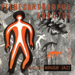 Mingus Charlie - Pithecanthropus Erectus
