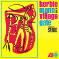 Mann Herbie - Herbie Mann At The Village Gate