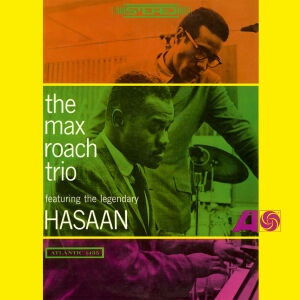 Roach Max / Hasaan - Max Roach Trio Feat. The Legendary Hasaan, The