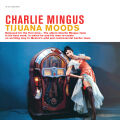 Mingus Charlie - Tijuana Moods