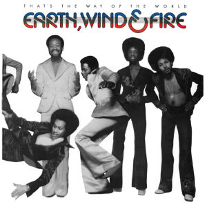 Earth Wind & Fire - Thats The Way Of The World