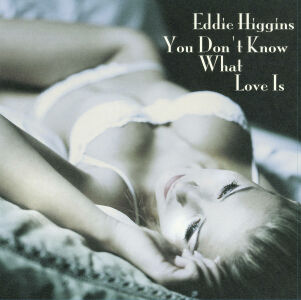 Higgins Eddie - You Dont Know What Love Is