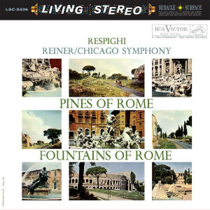 Respighi Ottorino - Pines of Rome & Fountains of Rome (Reiner Fritz / CSO)