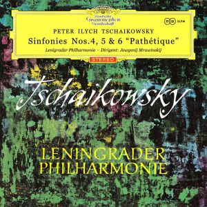 Tschaikowski Pjotr - Symphonies Nos. 4, 5 & 6 `Pathetique` (Mravinsky Yevgeny / Leningrad Philharmonic Orchestra)