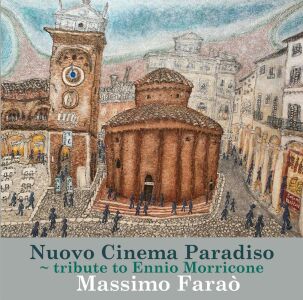 Farao Massimo - Nuovo Cinema Paradiso: Tribute to Ennio Morricone
