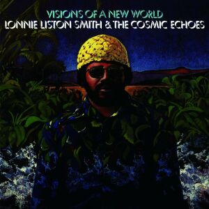 Smith Lonnie Liston & the Cosmic Echoes - Visions Of A New World