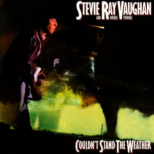 Vaughan Stevie Ray & Double Trouble - Couldn’t Stand The Weather