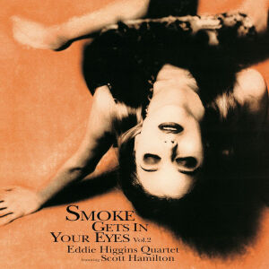 Higgins Eddie Quartet feat. Hamilton Scott - Smoke Gets In Your Eyes Vol.2
