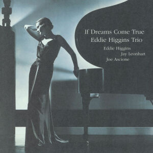 Higgins Eddie Trio - If Dreams Come True Vol. 2